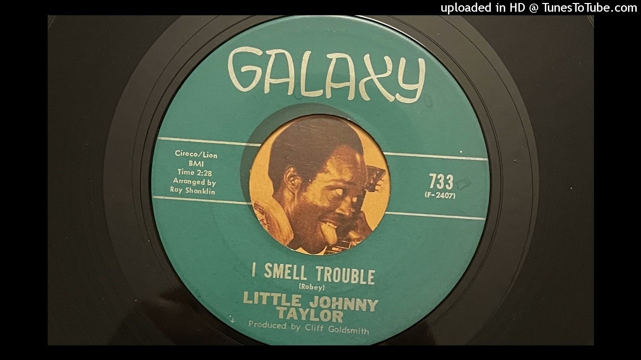 Little Johnny Taylor - I Smell Trouble (Galaxy) 1964