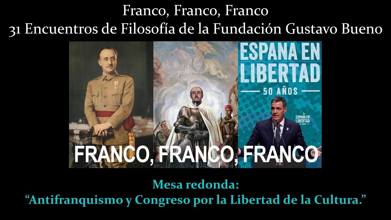 Antifranquismo y Congreso por la Libertad de la Cultura - Carlos Madrid, Gustavo Bueno, Iván Vélez
