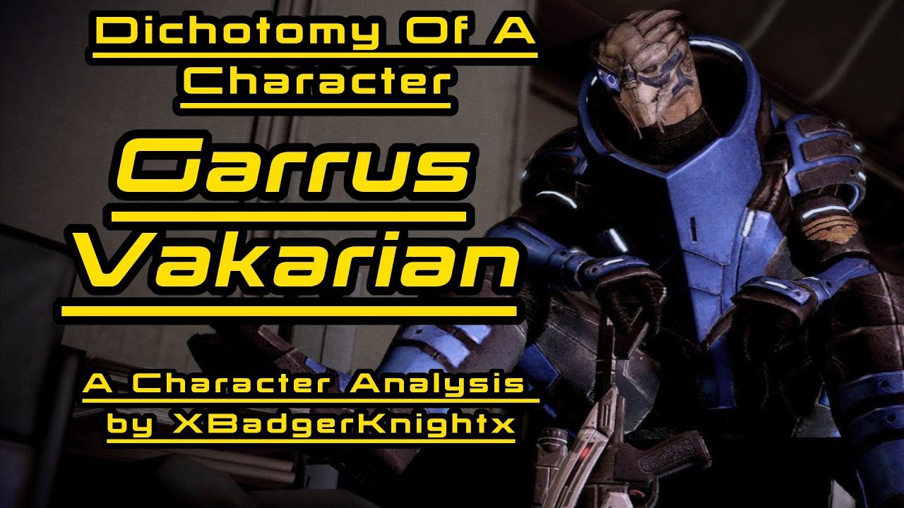 Garrus Vakarian: A Character Analysis - Dichotomy Of A Character - XBadgerKnightX