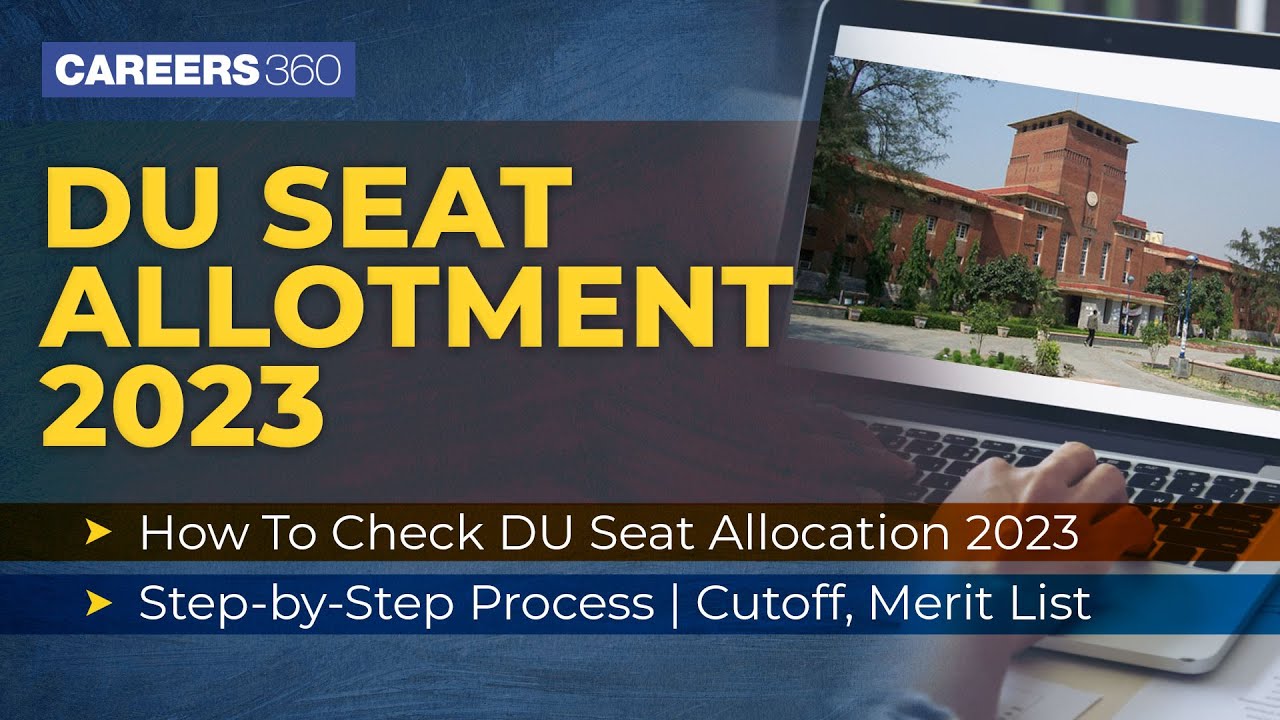 DU Seat Allotment 2023 | How To Check DU Seat Allocation | Step-by-Step Process | Cutoff, Merit List