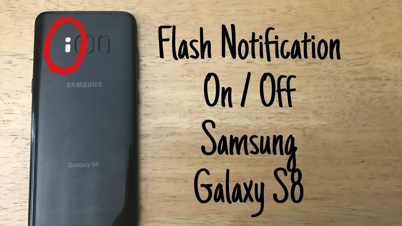 How to turn Flash Notification On/Off Galaxy S8