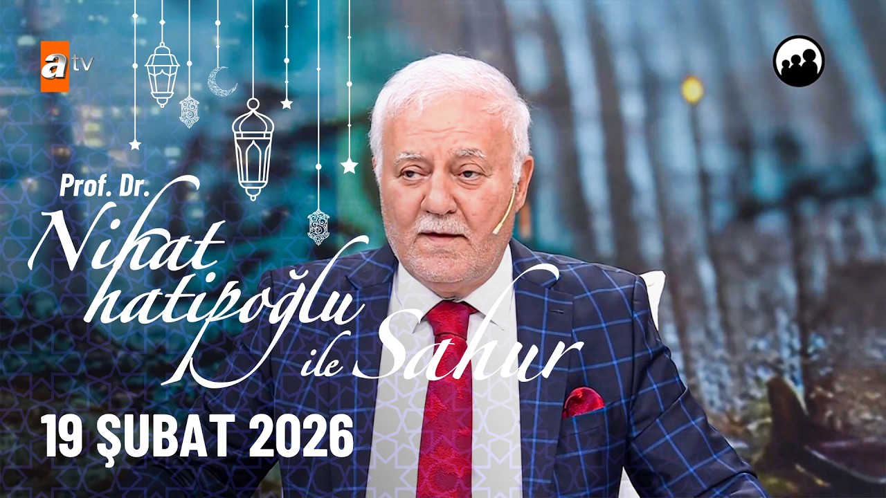 Nihat Hatipoğlu ile Sahur 1. Bölüm | 19  Şubat 2026