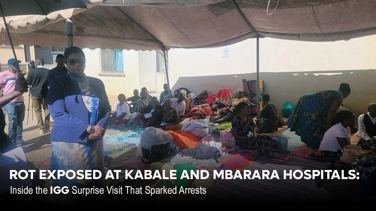 ROT EXPOSED AT KABALE AND MBARARA HOSPITALS: INSIDE IGG Surprise Visit Sparks Arrests #HealthCare