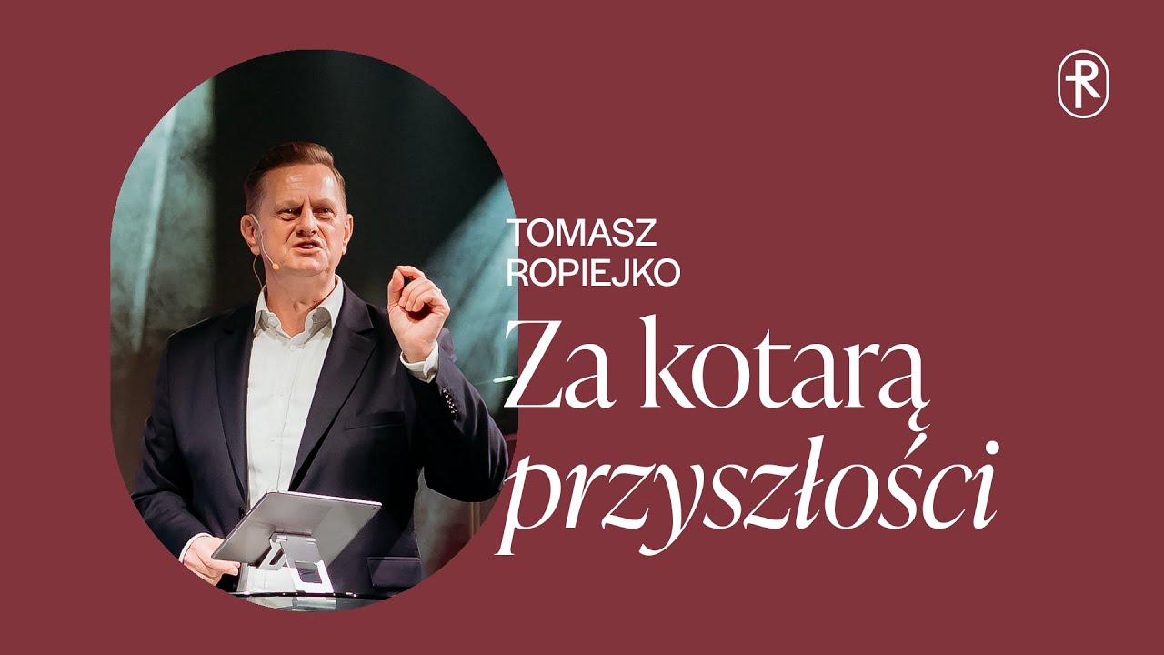 Za kotarą przyszłości | Tomasz Ropiejko | Kościół Radość