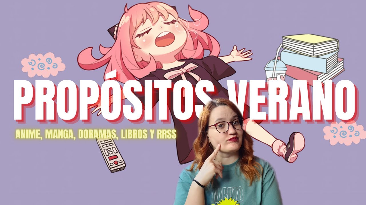 PROP&Oacute;SITOS VERANO🍉 2022: ANIME, MANGA, DORAMAS, LIBROS....