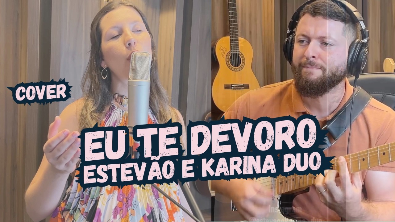 Eu te devoro - Djavan | Cover | Estevão e Karina DUO
