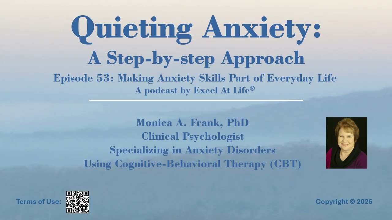 Quieting Anxiety Episode 53: Making Anxiety Skills Part of Everyday Life