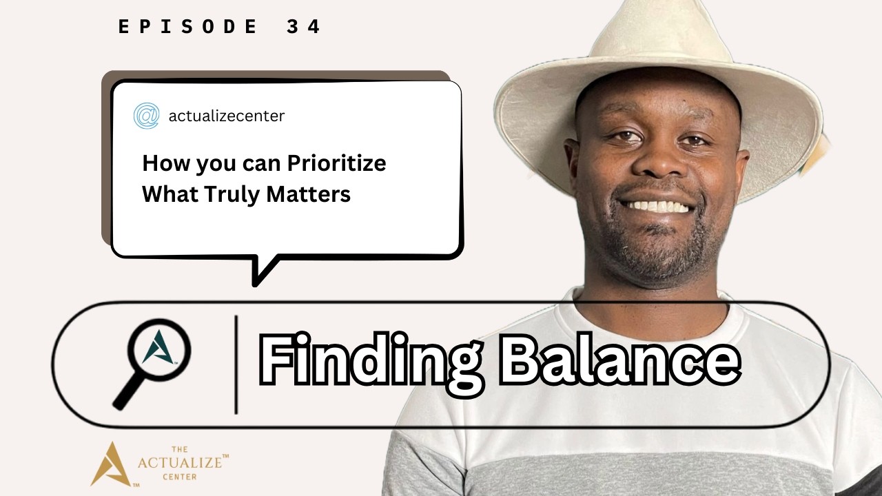 Ep. 35 Finding Balance 101: How to Prioritize What Truly Matters