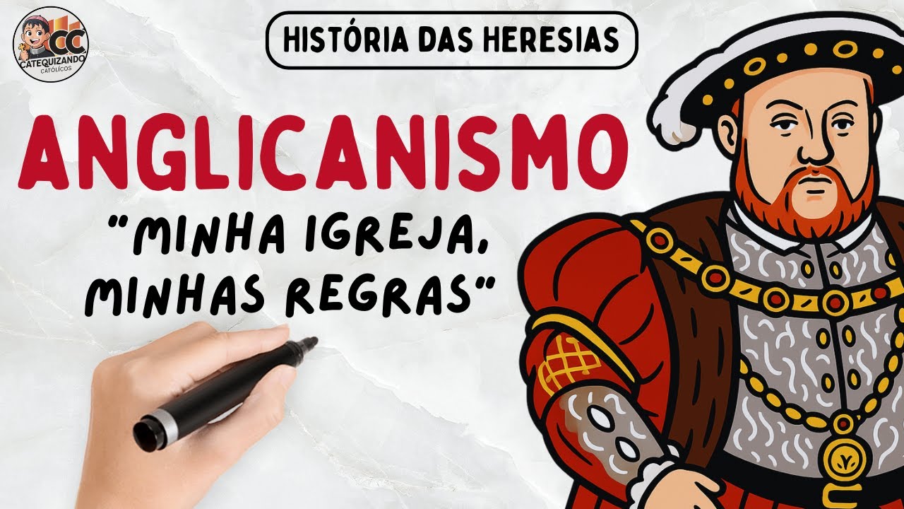 A Origem Her&eacute;tica do Anglicanismo: A Verdade que Muitos Ignoram