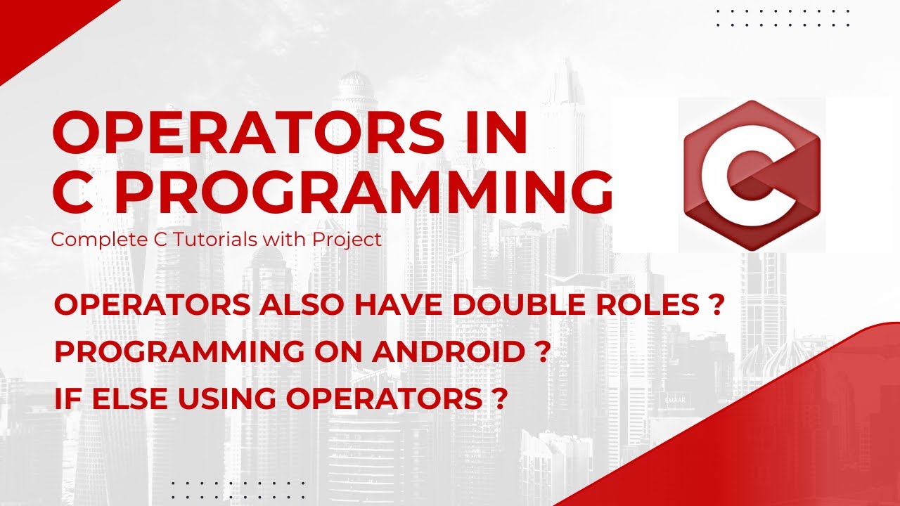 Operators in C | Complete C Tutorials with Project #3 | Android | Code Debug & Deploy