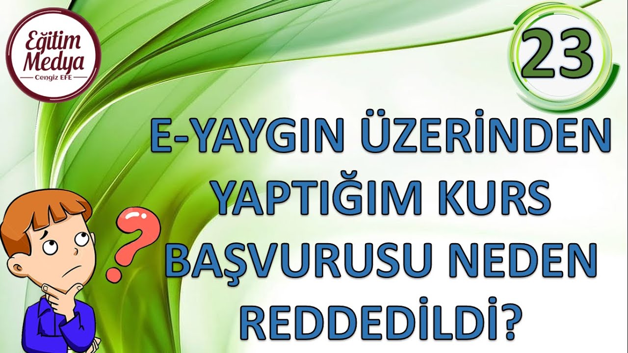E-Yaygın üzerinden yaptığınız kurs başvurusu neden reddedildi?