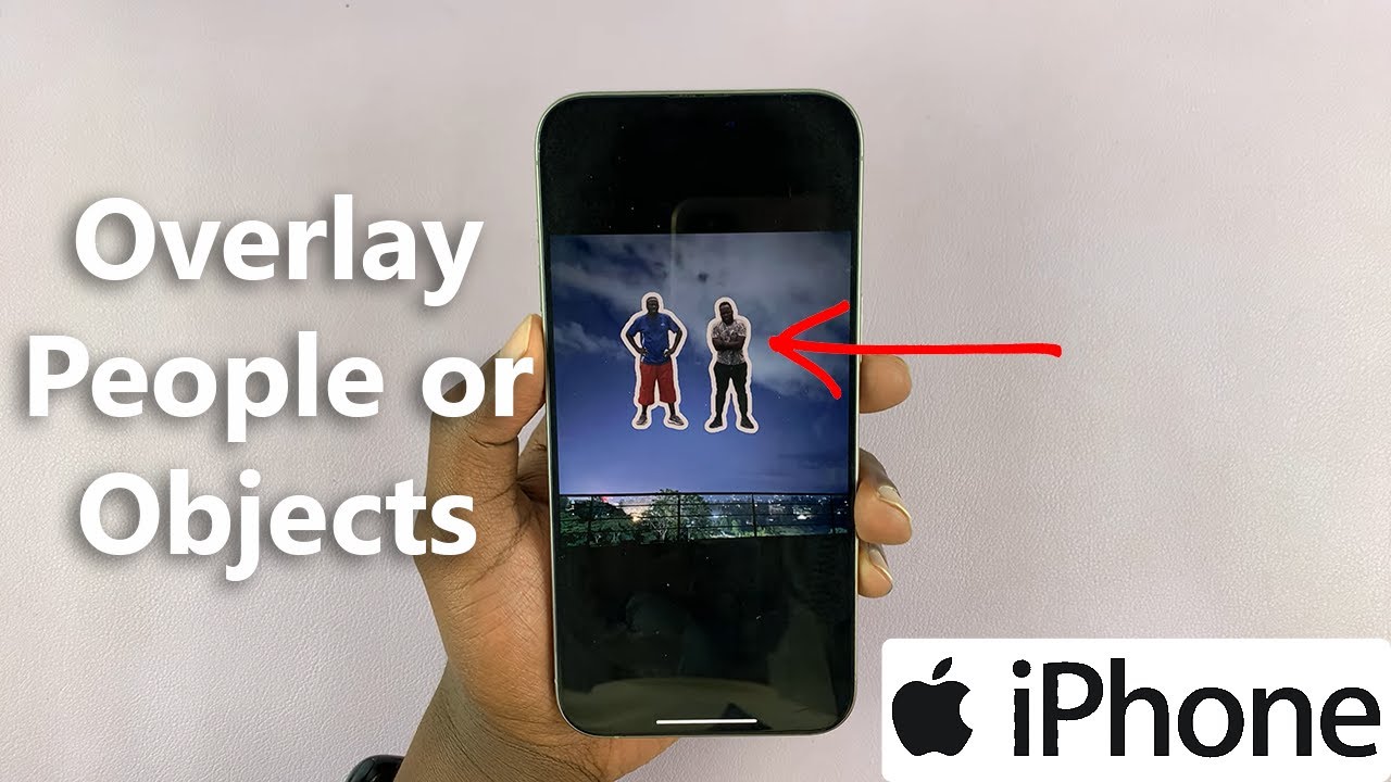 How To Overlay People / Objects On Photos On iPhone