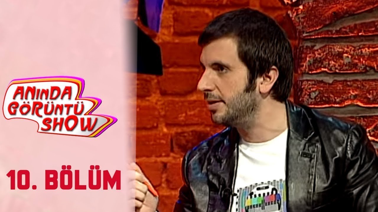 Anında Görüntü Show 10. Bölüm Tek Parça