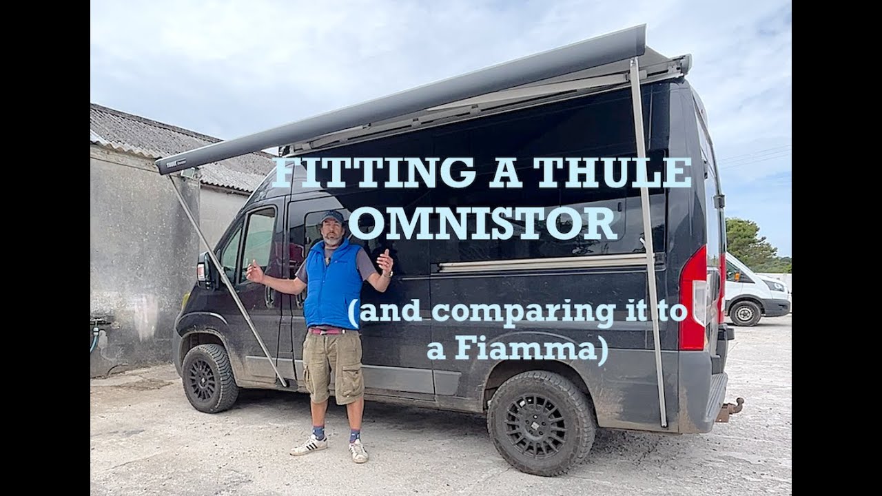 Fitting a Thule Omnistor wind-out awning, adjusting & compare to Fiamma