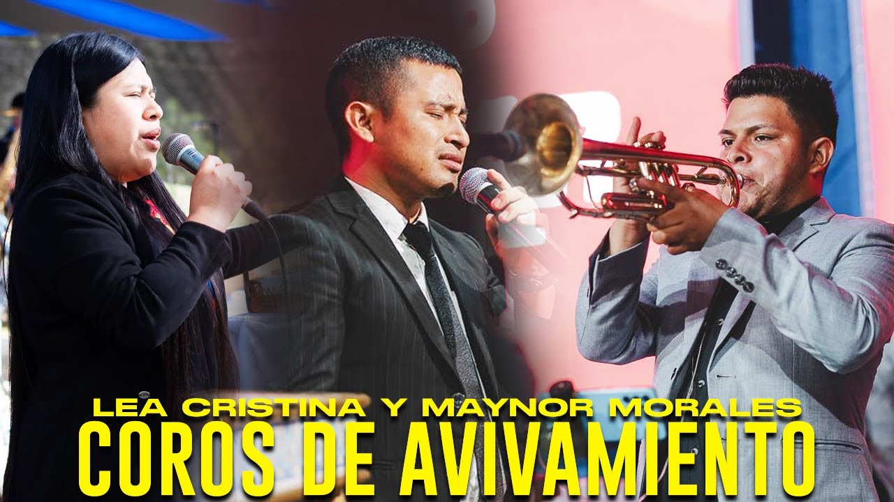 COROS DE AVIVAMIENTO 😭😭 MAYNOR MORALES Y LEA CRISTINA 😇😭