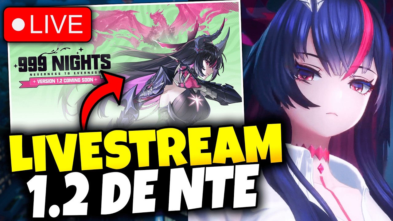 🔴LIVESTREAM NTE 1.2, VEMOS TODO LO NUEVO Y A SHIKO E IROI🔥
