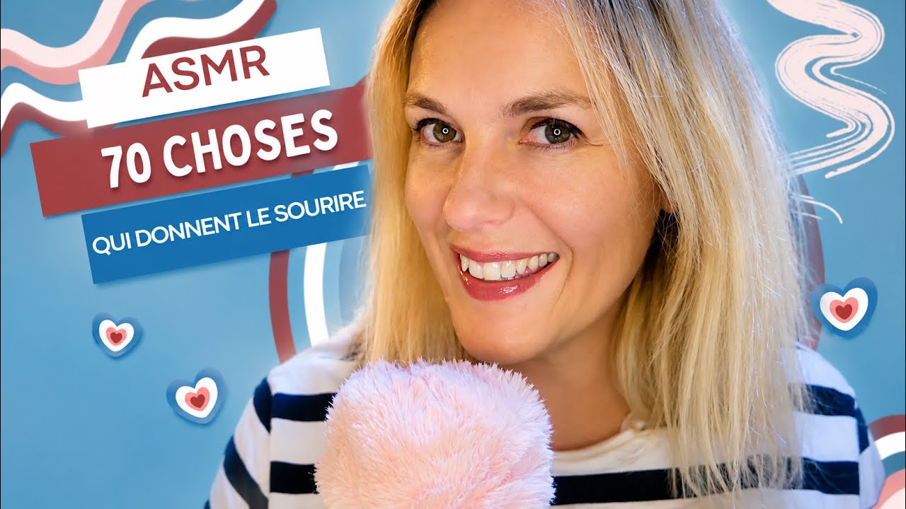 ASMR FR 😄 70 choses de la vie de tous les jours qui donnent le sourire