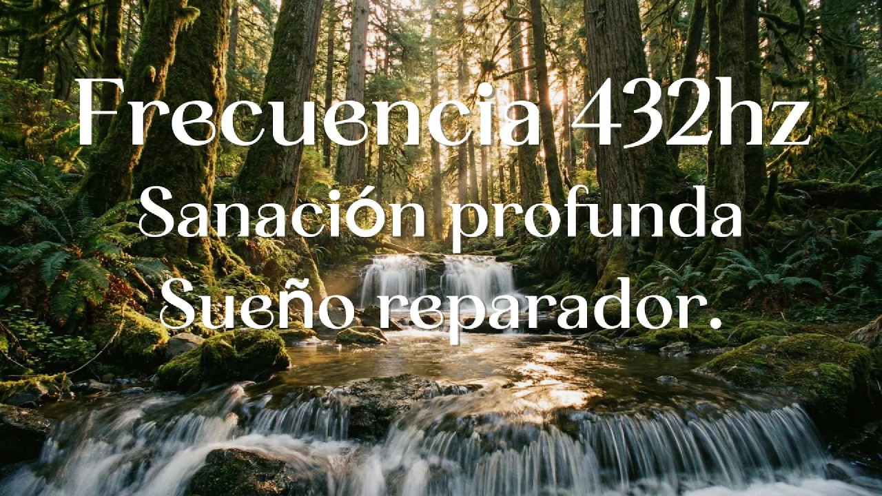 Frecuencia 432hz. Sanación total, despierta renovado. Sonidos de rio y sueño profundo/meditación