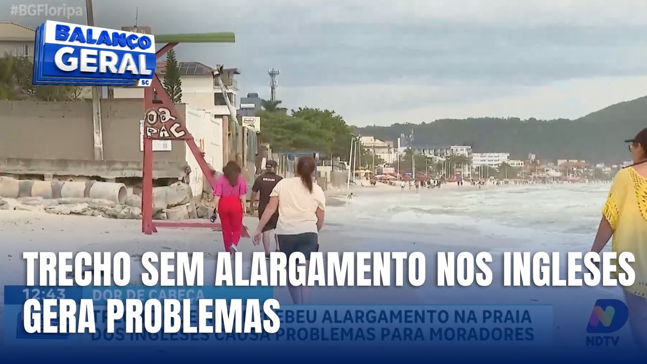 Balança Cidade: Falta de alargamento em parte da Praia dos Ingleses preocupa moradores