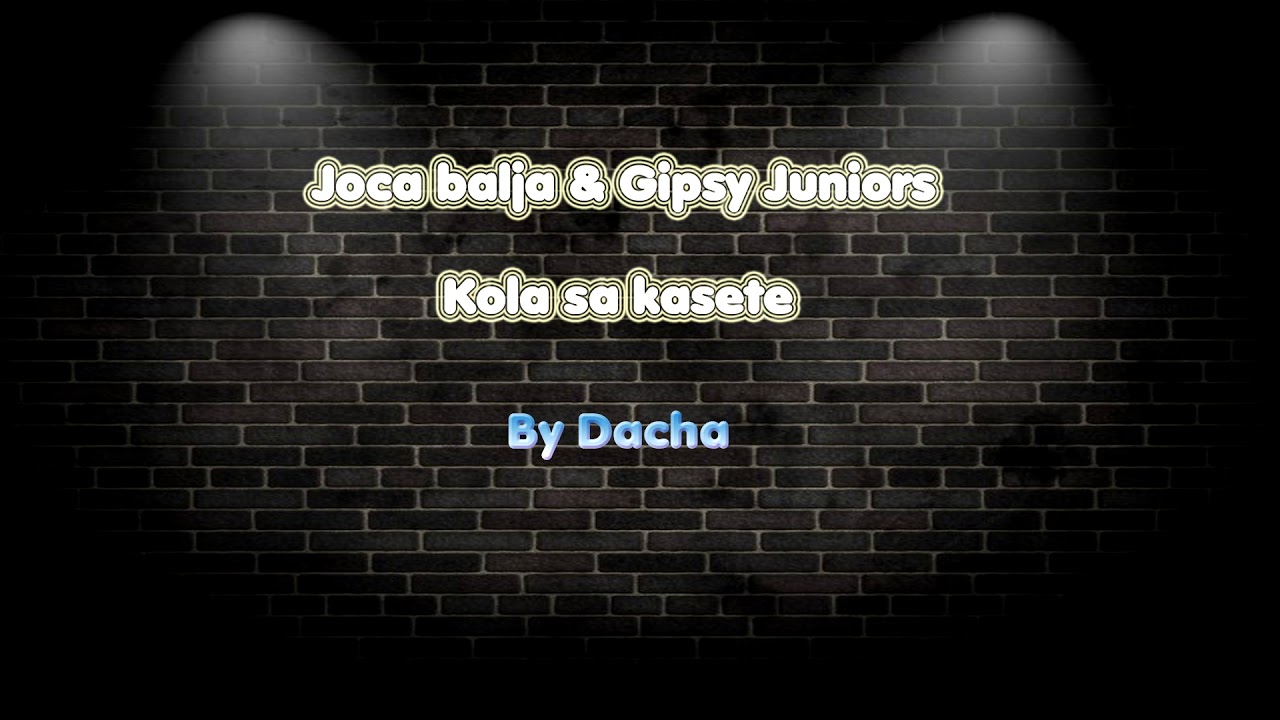 Joca Balja & Gipsy Juniors - Kola sa kasete