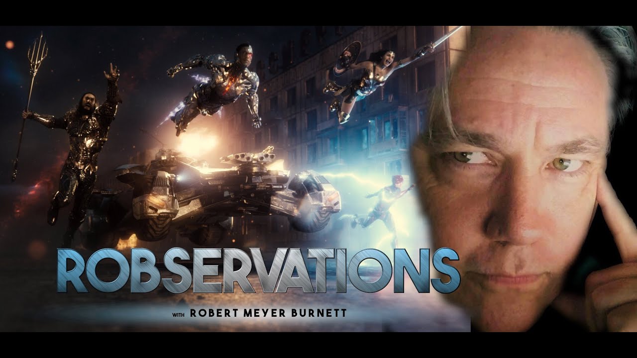 ZACK SNYDER DISCUSSES HIS ROUGH AND TUMBLE RIDE WITH JUSTICE LEAGUE. ROBSERVATIONS Season Three #642