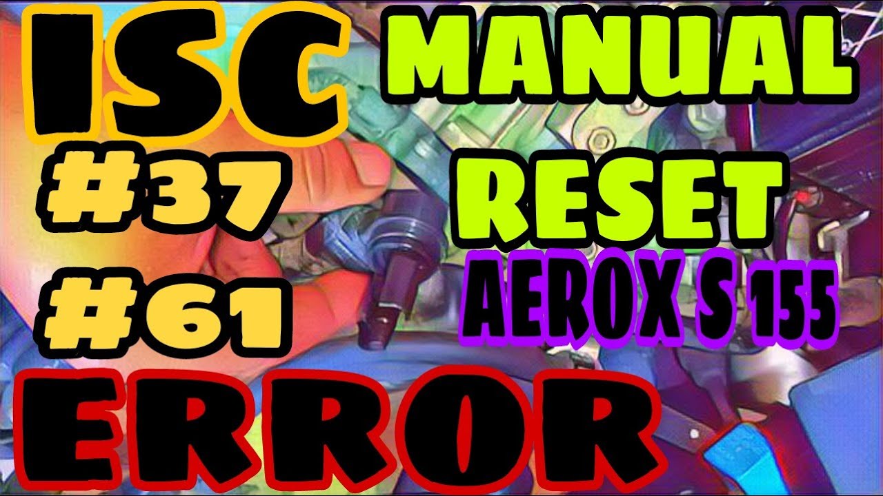 ISC RESET MANUAL/ERROR 37 AND 61 PROBLEM/AEROX S 155 #AEROX/#apitech#mst500