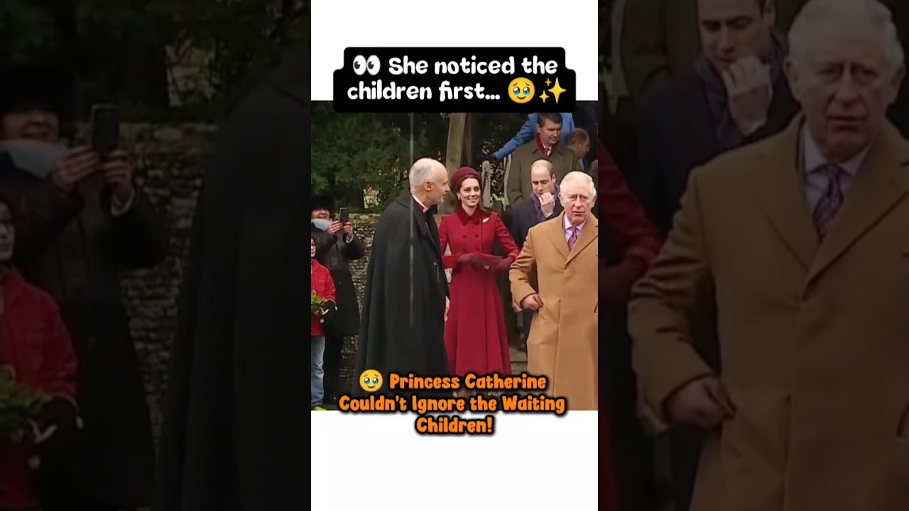 🥹Princess Catherine Couldn't Ignore the Waiting Children!#katemidddleton #princewilliam #royalfamily