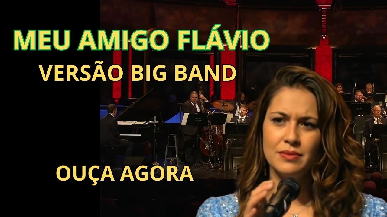MEU AMIGO FLÁVIO -  VERSÃO BIG BAND