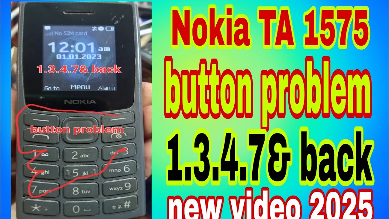 Nokia TA 1575 button problem 1.3.4.7 Kaise theek Karen Chaliye Ham video mein batate hain new video