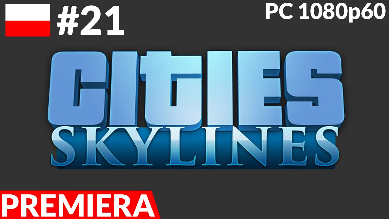 Cities Skylines PL [#21] &ndash; Więcej sklep&oacute;w, Felicity i Stadion Narodowy w Sosnowcu