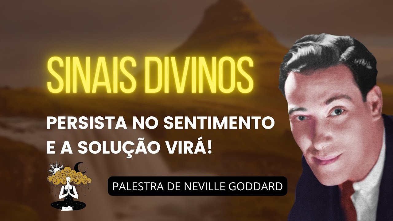 SINAIS DIVINOS - PALESTRA DE NEVILLE GODDARD