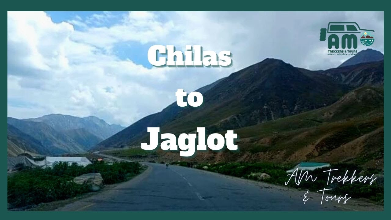 Chilas to Jaglot:Travel vlog: AM Trekkers & Tours :EP#08