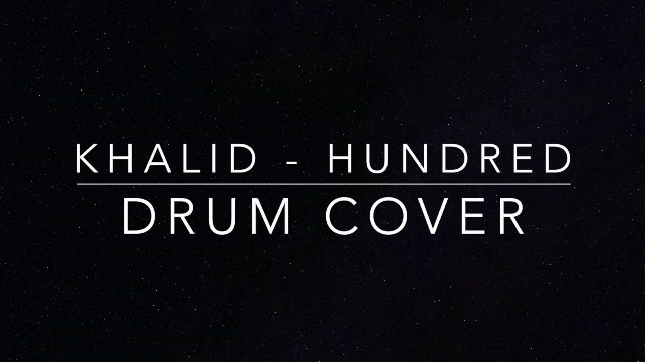 Khalid - Hundred - Drum Cover