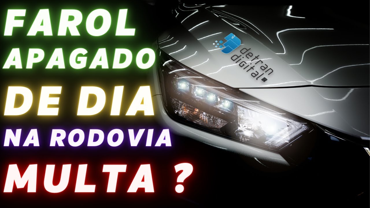 [ NOVA LEI 2021] FAROL APAGADO NA RODOVIA DURANTE O DIA MULTA? NOVA LEI 2021