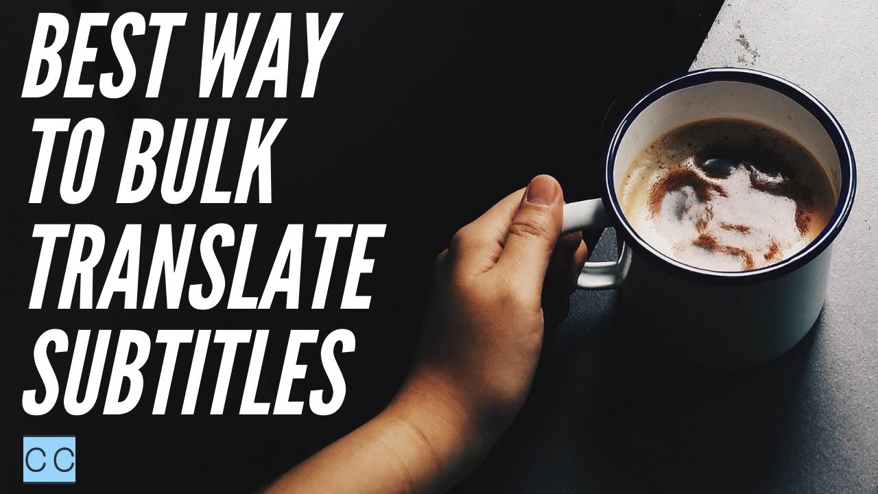 Best Way to Bulk Translate Subtitles Online And For Free!