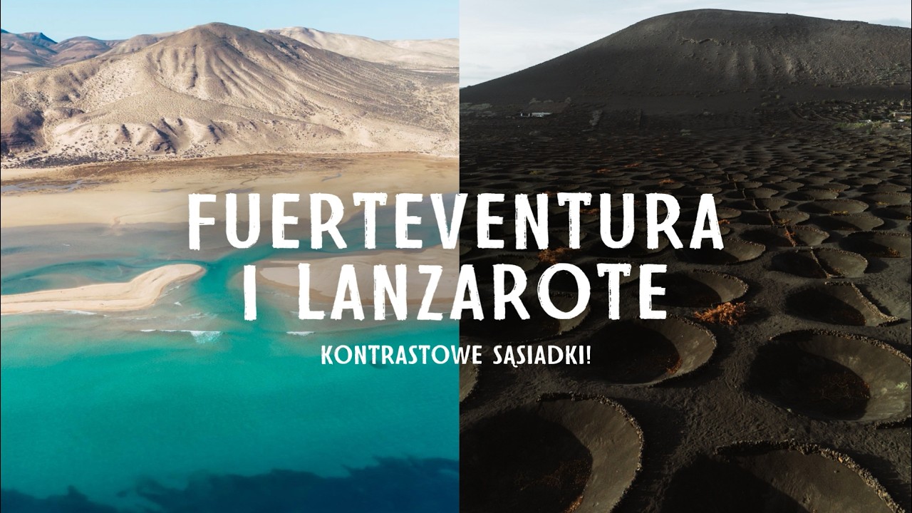 Fuerteventura i Lanzarote - kontrastowe sąsiadki