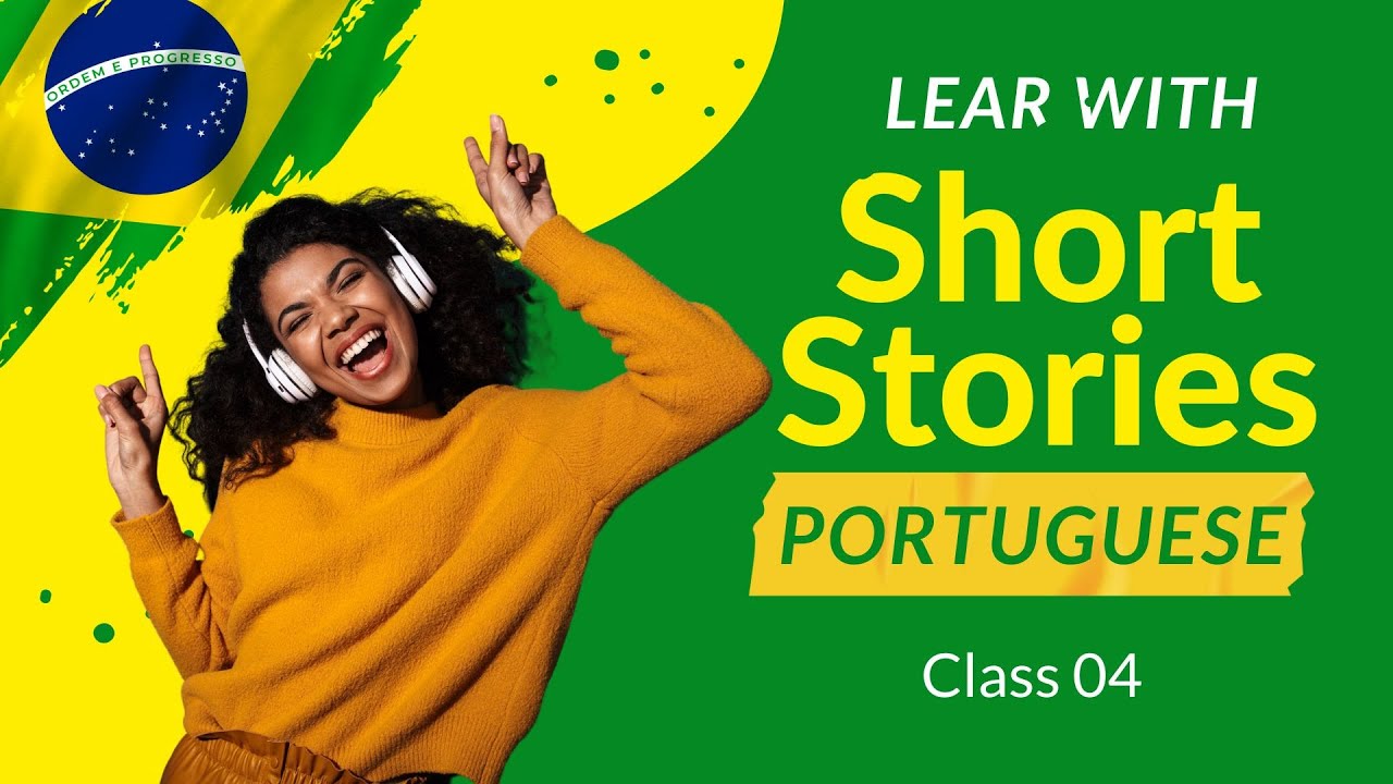 LEARN PORTUGUESE WITH SHORT STORIES #04