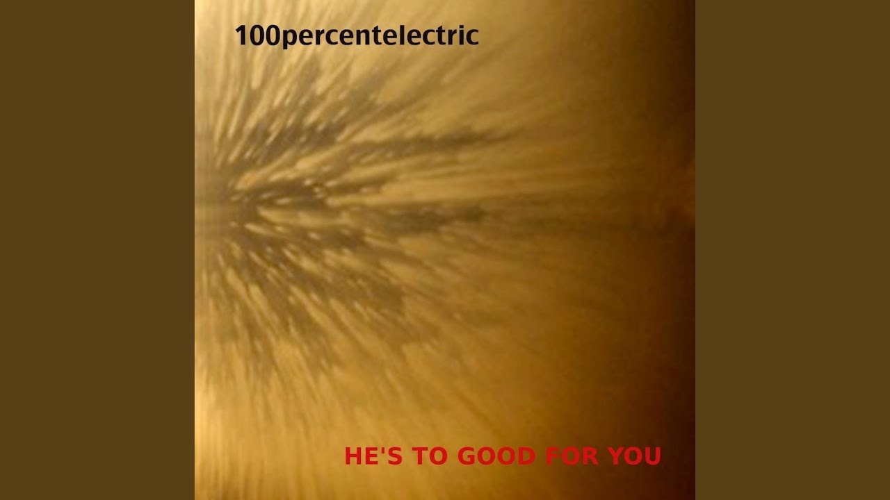 He's to Good for You
