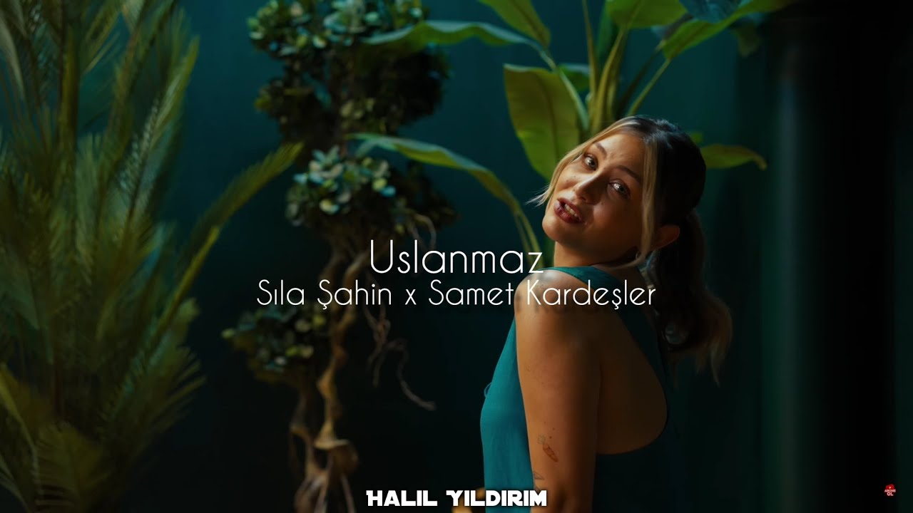 Sıla Şahin x Samet Kardeşler - Uslanmaz ( Halil Yıldırım Remix )