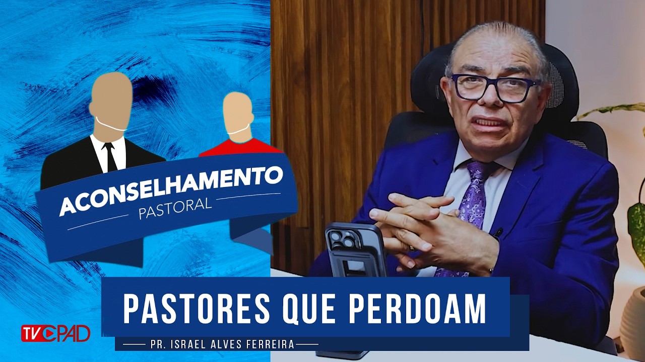 Pr. Israel Alves - Pastores que Perdoam -  Aconselhamento Pastoral - 372