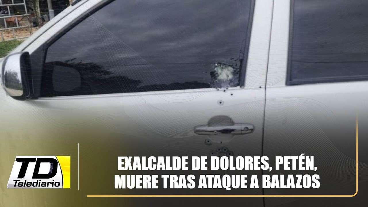 Exalcalde de Dolores, Petén, muere tras ataque a balazos