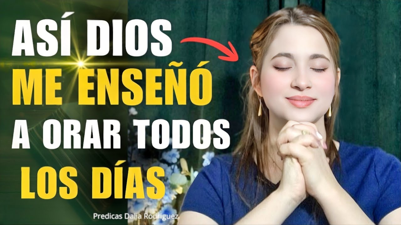 CÓMO Ser DILIGENTE en la ORACIÓN y ORAR TODOS los DÍAS. DALIA RODRIGUEZ 