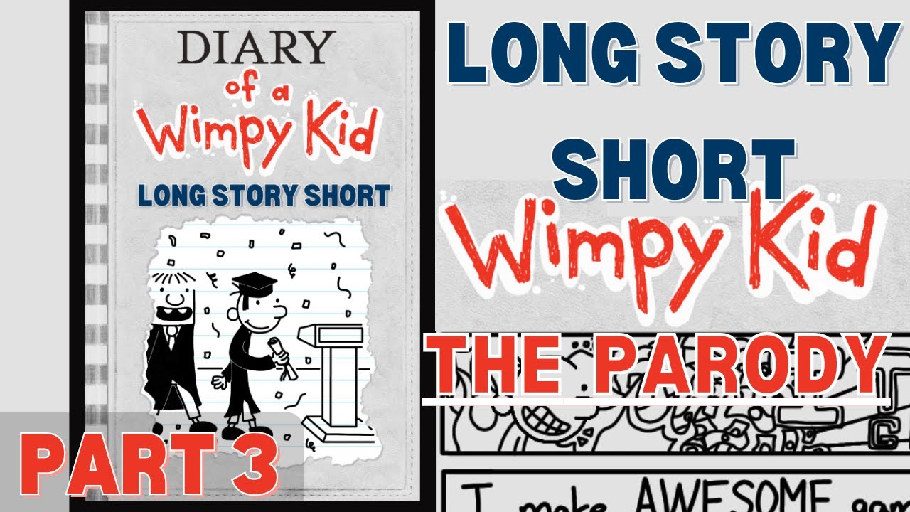 Diary of a Wimpy Kid | Long Story Short (Part 3) The Parody