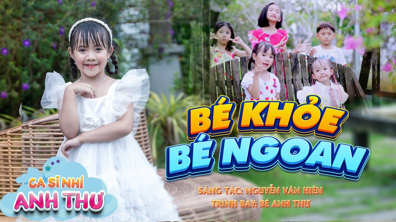 BÉ KHỎE BÉ NGOAN - Bé Anh Thư ♫ Em bé khỏe em bé ngoan || Ca Nhạc Thiếu Nhi Mầm Chồi 2023