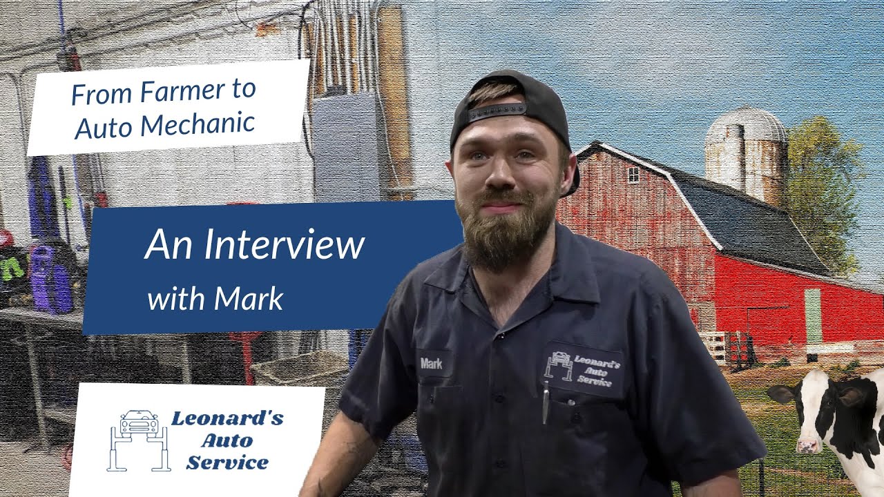 From Farmer to Auto Mechanic (An Interview with Mark) | Leonard&rsquo;s Auto