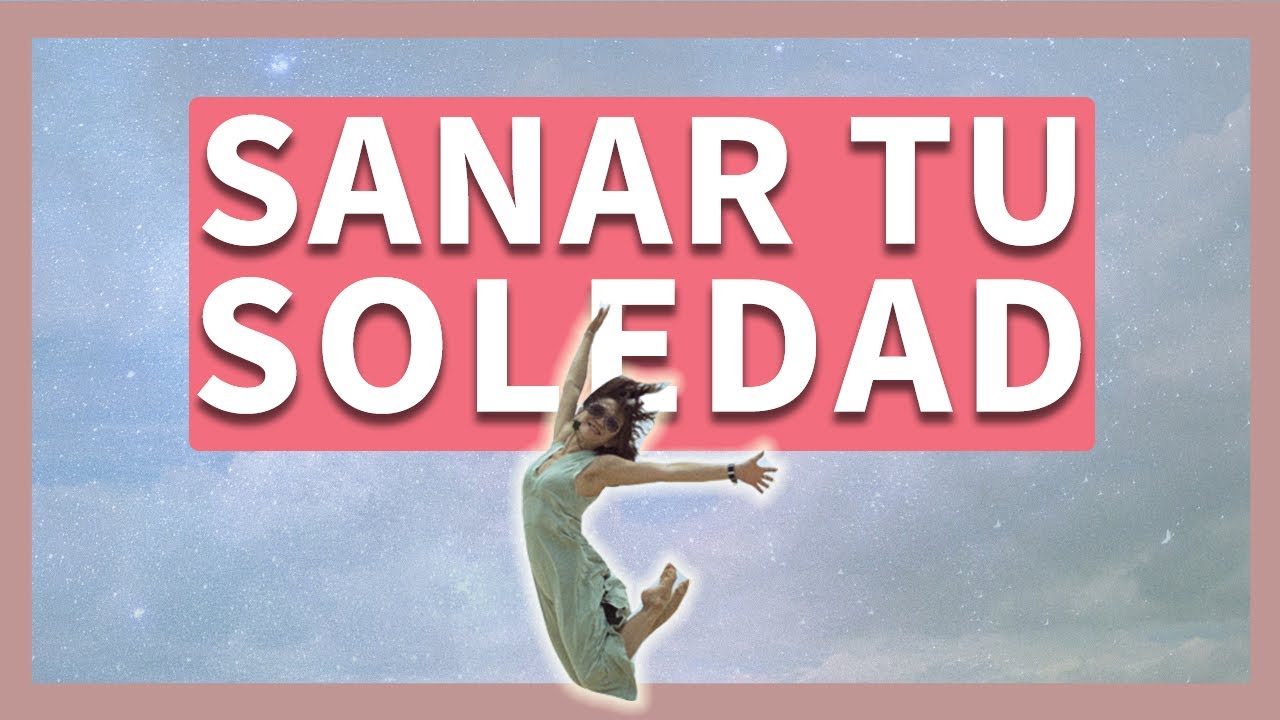 Meditaci&oacute;n para la SOLEDAD ❤️ Meditaci&oacute;n SANAR la SOLEDAD y TRISTEZA