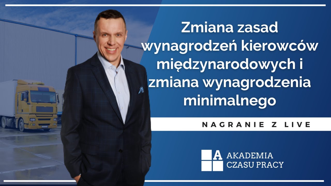 Zmiana zasad wynagrodzeń kierowców międzynarodowych i zmiana wynagrodzenia minimalnego