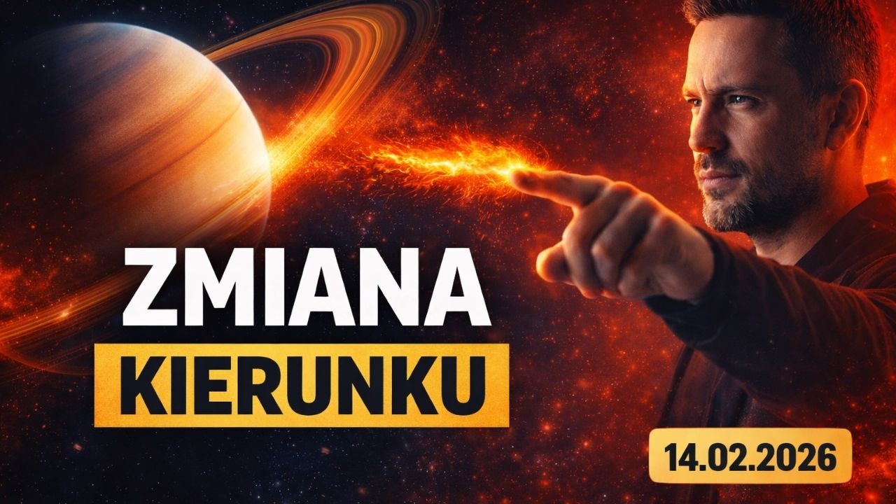 14.02.2026 &ndash; To zmieni kierunek Twojego życia (Saturn w Baranie)