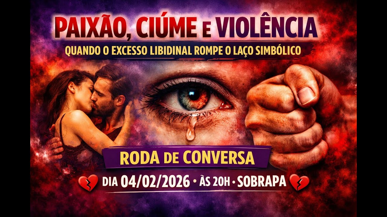 “Paixão, ciúme e violência: impasses do desejo e falhas da simbolização”