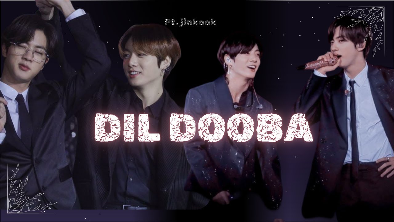 [4K] Dil Dooba FT. jinkook || jinkook fmv💜 || jin & jungkook || Requested🦋